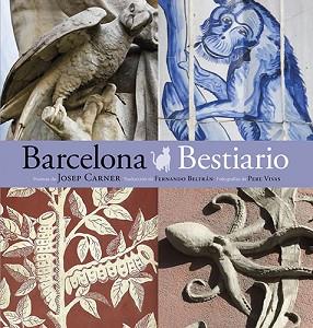 BARCELONA BESTIARIO (CASTELLANO) | 9788484786061 | PLA BOADA, RICARD/VIVAS ORTIZ, PERE/CARNER I PUIG-ORIOL, JOSEP/SUBIRANA ORTÍN, JAUME/LUNA Y SANJUAN, | Llibreria Aqualata | Comprar llibres en català i castellà online | Comprar llibres Igualada