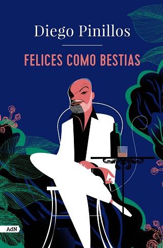 FELICES COMO BESTIAS (ADN) | 9788411481540 | PINILLOS, DIEGO | Llibreria Aqualata | Comprar llibres en català i castellà online | Comprar llibres Igualada