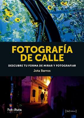 FOTOGRAFIA DE CALLE | 9788412232905 | JOTA BARROS | Llibreria Aqualata | Comprar llibres en català i castellà online | Comprar llibres Igualada