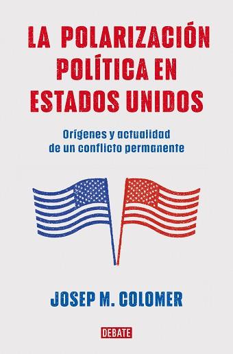 POLARIZACIÓN POLÍTICA EN ESTADOS UNIDOS, LA | 9788419399427 | COLOMER, JOSEP M. | Llibreria Aqualata | Comprar llibres en català i castellà online | Comprar llibres Igualada