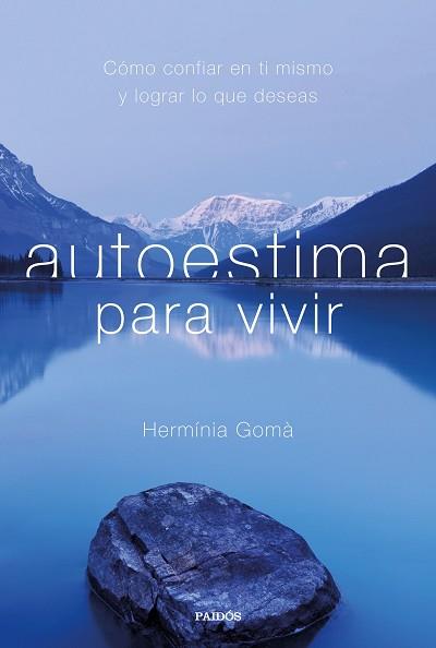 AUTOESTIMA PARA VIVIR | 9788449334146 | GOMÀ QUINTILLA, HERMÍNIA | Llibreria Aqualata | Comprar llibres en català i castellà online | Comprar llibres Igualada