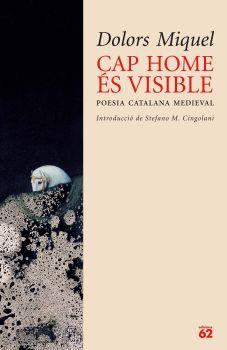 CAP HOME ES VISIBLE. POESIA CATALANA MEDIEVAL (POESIA 133) | 9788429759198 | MIQUEL, DOLORS | Llibreria Aqualata | Comprar llibres en català i castellà online | Comprar llibres Igualada