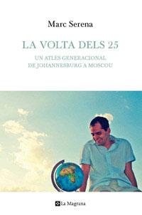 VOLTA DELS 25, LA | 9788482649528 | SERENA, MARC | Llibreria Aqualata | Comprar llibres en català i castellà online | Comprar llibres Igualada