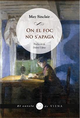 ON EL FOC NO S'APAGA (EL CERCLE DE VIENA 27) | 9788483306406 | SINCLAIR, MAY | Llibreria Aqualata | Comprar llibres en català i castellà online | Comprar llibres Igualada
