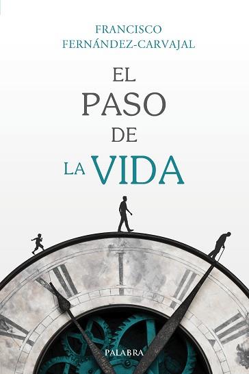 PASO DE LA VIDA, EL | 9788490617502 | FERNÁNDEZ-CARVAJAL, FRANCISCO | Llibreria Aqualata | Comprar llibres en català i castellà online | Comprar llibres Igualada