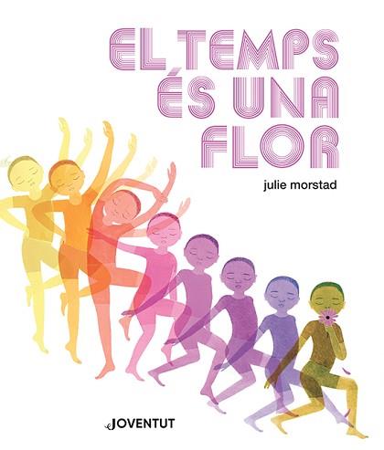 TEMPS ÉS UNA FLOR, EL | 9788426148469 | MORSTAD, JULIE | Llibreria Aqualata | Comprar llibres en català i castellà online | Comprar llibres Igualada