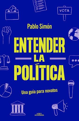 ENTENDER LA POLITÍCA | 9788419191762 | SIMÓN, PABLO | Llibreria Aqualata | Comprar llibres en català i castellà online | Comprar llibres Igualada
