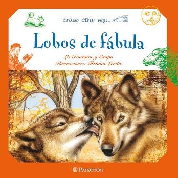 LOBOS DE FABULA (ERASE OTRA VEZ) | 9788434236332 | LA FONTAINE / ESOPO / LERDA, TIZIANA (IL·LUSTR) | Llibreria Aqualata | Comprar llibres en català i castellà online | Comprar llibres Igualada