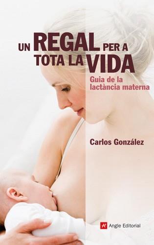 UN REGAL PER A TOTA LA VIDA | 9788492758753 | GONZALEZ, CARLOS | Llibreria Aqualata | Comprar llibres en català i castellà online | Comprar llibres Igualada