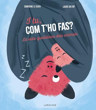 I TU, COM T'HO FAS? | 9788419739902 | ÉDITIONS LAROUSSE | Llibreria Aqualata | Comprar llibres en català i castellà online | Comprar llibres Igualada