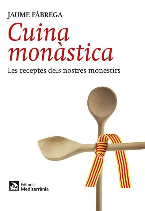 CUINA MONÀSTICA | 9788499791715 | FÀBREGA COLOM, JAUME | Llibreria Aqualata | Comprar llibres en català i castellà online | Comprar llibres Igualada