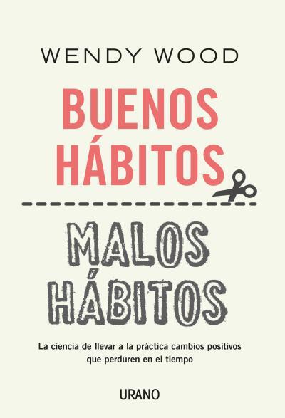 BUENOS HÁBITOS, MALOS HÁBITOS | 9788416720866 | WOOD, WENDY | Llibreria Aqualata | Comprar llibres en català i castellà online | Comprar llibres Igualada