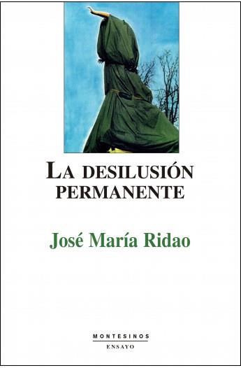 DESILUSION PERMANENTE, LA (ENSAYO) | 9788489354944 | RIDAO, JOSE MARIA | Llibreria Aqualata | Comprar llibres en català i castellà online | Comprar llibres Igualada
