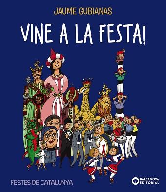 VINE A LA FESTA! | 9788448947736 | GUBIANAS, JAUME | Llibreria Aqualata | Comprar llibres en català i castellà online | Comprar llibres Igualada