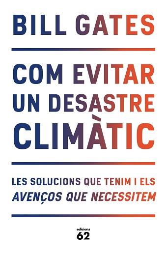 COM EVITAR UN DESASTRE CLIMÀTIC | 9788429779240 | GATES, BILL | Llibreria Aqualata | Comprar llibres en català i castellà online | Comprar llibres Igualada