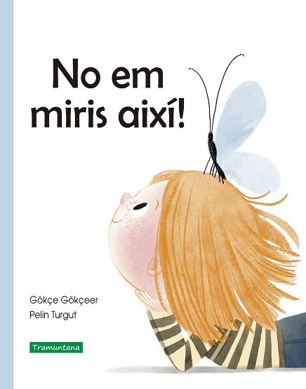 NO EM MIRIS AIXÍ! | 9788418520228 | GÖKÇEER, GÖKÇE | Llibreria Aqualata | Comprar llibres en català i castellà online | Comprar llibres Igualada