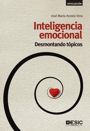 INTELIGENCIA EMOCIONAL | 9788415986584 | ACOSTA VERA, JOSÉ MARÍA | Llibreria Aqualata | Comprar llibres en català i castellà online | Comprar llibres Igualada