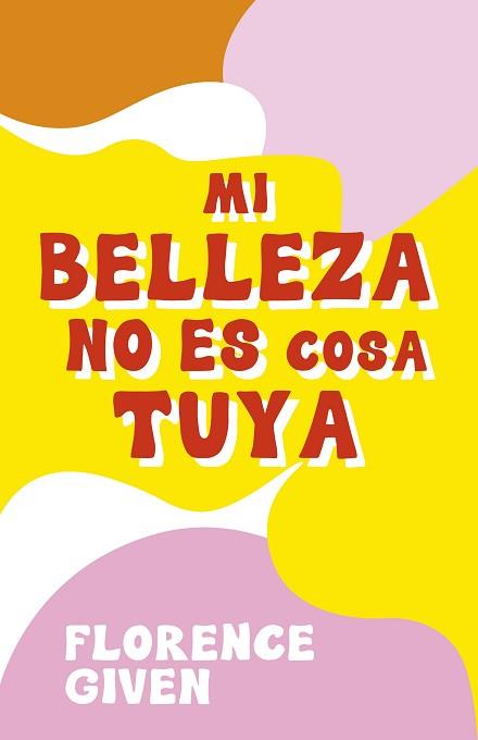 MI BELLEZA NO ES COSA TUYA | 9788418260742 | GIVEN, FLORENCE | Llibreria Aqualata | Comprar llibres en català i castellà online | Comprar llibres Igualada