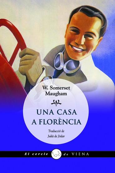 UNA CASA A FLORENCIA (EL CERCLE DE VIENA) | 9788483306048 | SOMERSET MAUGHAM, W. | Llibreria Aqualata | Comprar llibres en català i castellà online | Comprar llibres Igualada