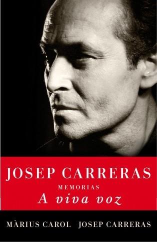 JOSEP CARRERAS MEMORIAS A VIVA VOZ   | 9788401390951 | CAROL, MARIUS / CARRERAS, JOSEP | Llibreria Aqualata | Comprar llibres en català i castellà online | Comprar llibres Igualada