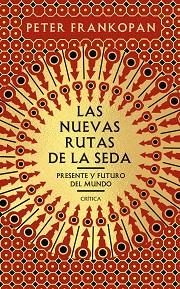 NUEVAS RUTAS DE LA SEDA, LAS | 9788491993681 | FRANKOPAN, PETER | Llibreria Aqualata | Comprar llibres en català i castellà online | Comprar llibres Igualada