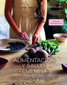 ALIMENTACIÓN Y SALUD FEMENINA | 9788418260018 | LEÓN, MARTA | Llibreria Aqualata | Comprar llibres en català i castellà online | Comprar llibres Igualada