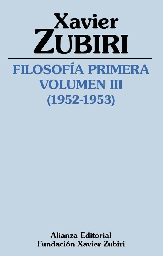 FILOSOFÍA PRIMERA (1952-1953). VOLUMEN III | 9788411481410 | ZUBIRI, XAVIER | Llibreria Aqualata | Comprar llibres en català i castellà online | Comprar llibres Igualada