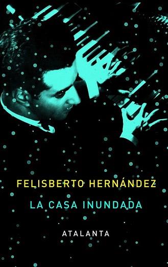 CASA INUNDADA, LA | 9788493963514 | HERNÁNDEZ, FELISBERTO | Llibreria Aqualata | Comprar llibres en català i castellà online | Comprar llibres Igualada