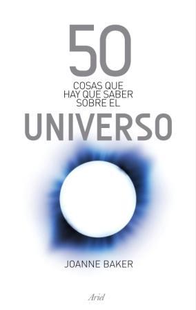 50 COSAS QUE HAY QUE SABER SOBRE EL UNIVERSO | 9788434469808 | BAKER, JOANNE | Llibreria Aqualata | Comprar llibres en català i castellà online | Comprar llibres Igualada