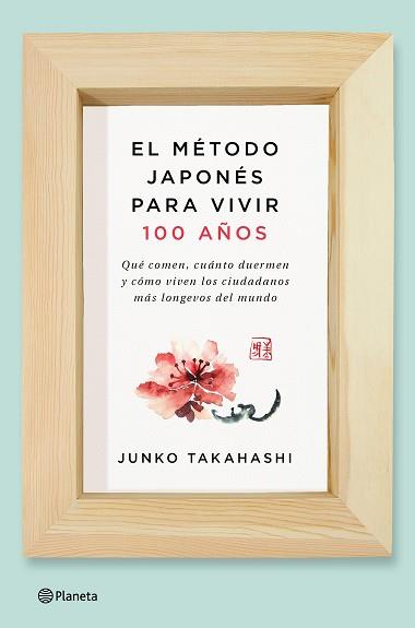 MÉTODO JAPONÉS PARA VIVIR 100 AÑOS, EL | 9788408166559 | TAKAHASHI, JUNKO | Llibreria Aqualata | Comprar llibres en català i castellà online | Comprar llibres Igualada