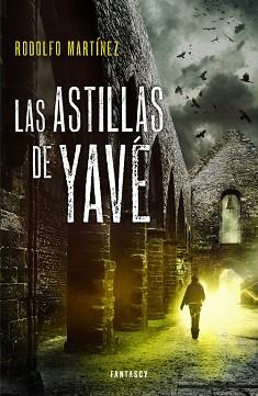 ASTILLAS DE YAVÉ, LAS | 9788415831242 | MARTINEZ, RODOLFO | Llibreria Aqualata | Comprar llibres en català i castellà online | Comprar llibres Igualada
