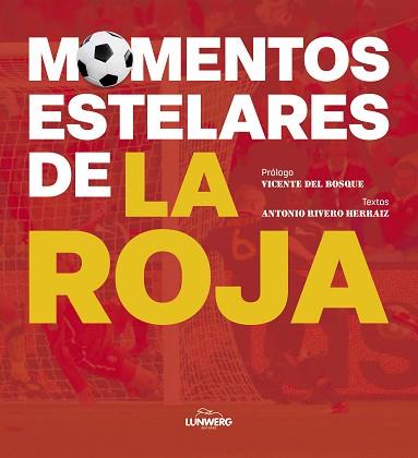 MOMENTOS ESTELARES DE LA ROJA | 9788418820960 | RIVERO HERRAIZ, ANTONIO | Llibreria Aqualata | Comprar llibres en català i castellà online | Comprar llibres Igualada