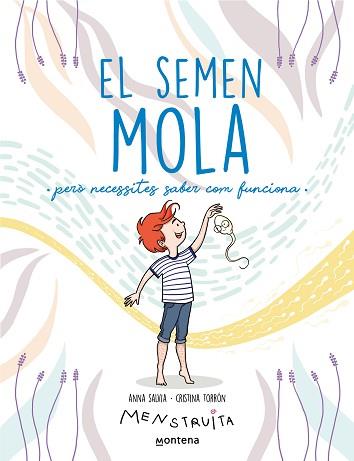 SEMEN MOLA (PERÒ NECESSITES SABER COM FUNCIONA), EL | 9788419357724 | SALVIA, ANNA / TORRÓN (MENSTRUITA), CRISTINA | Llibreria Aqualata | Comprar llibres en català i castellà online | Comprar llibres Igualada