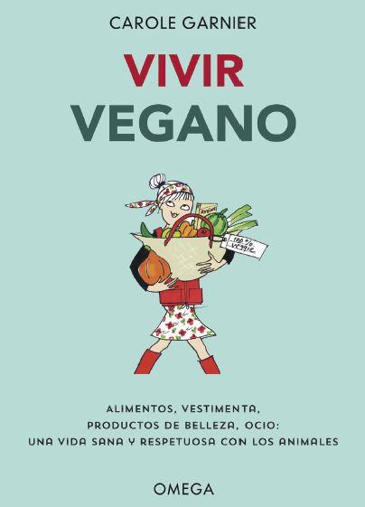 VIVIR VEGANO | 9788428216982 | GARNIER, CAROLE | Llibreria Aqualata | Comprar llibres en català i castellà online | Comprar llibres Igualada