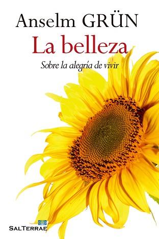 BELLEZA, LA. SOBRE LA ALEGRÍA DE VIVIR | 9788429325898 | GRÜN, ANSELM | Llibreria Aqualata | Comprar llibres en català i castellà online | Comprar llibres Igualada