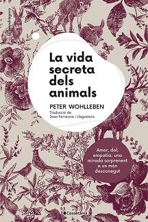 VIDA SECRETA DELS ANIMALS, LA | 9788413561820 | WOHLLEBEN, PETER | Llibreria Aqualata | Comprar llibres en català i castellà online | Comprar llibres Igualada