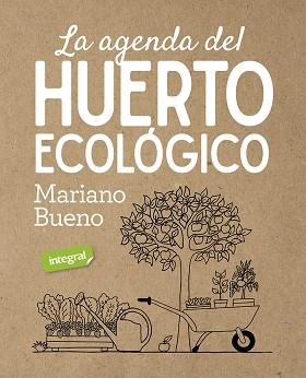 AGENDA DEL HUERTO ECOLOGICO, LA | 9788491181811 | BUENO, MARIANO | Llibreria Aqualata | Comprar llibres en català i castellà online | Comprar llibres Igualada