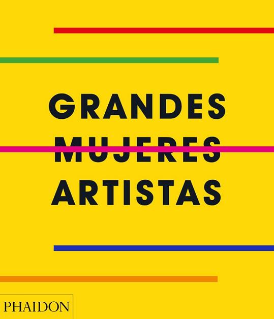 GRANDES MUJERES ARTISTAS | 9781838660048 | PHAIDON EDITORS | Llibreria Aqualata | Comprar llibres en català i castellà online | Comprar llibres Igualada