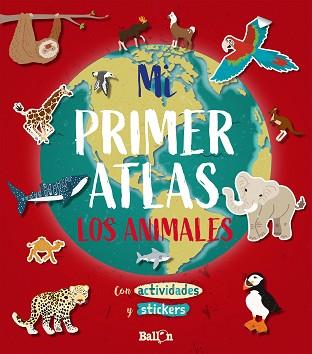 MI PRIMER ATLAS - LOS ANIMALES. CON ACTIVIDADES Y STICKERS | 9789403212920 | BALLON | Llibreria Aqualata | Comprar llibres en català i castellà online | Comprar llibres Igualada
