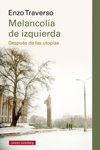 MELANCOLÍA DE IZQUIERDA | 9788417747404 | TRAVERSO, ENZO | Llibreria Aqualata | Comprar llibres en català i castellà online | Comprar llibres Igualada
