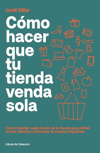 CÓMO HACER QUE TU TIENDA VENDA SOLA | 9788412139488 | VILLAR LLEONART, JORDI | Llibreria Aqualata | Comprar llibres en català i castellà online | Comprar llibres Igualada
