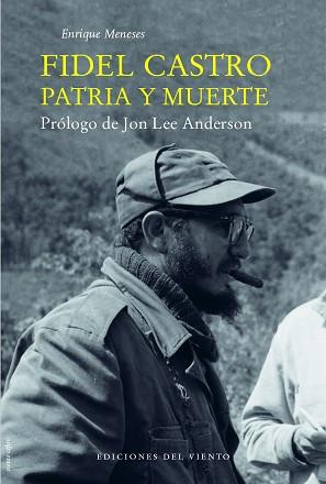 FIDEL CASTRO PATRIA Y MUERTE | 9788415374732 | MENESES, ENRIQUE | Llibreria Aqualata | Comprar llibres en català i castellà online | Comprar llibres Igualada