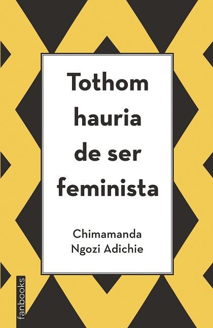 TOTHOM HAURIA DE SER FEMINISTA | 9788416297894 | NGOZI ADICHIE, CHIMAMANDA | Llibreria Aqualata | Comprar llibres en català i castellà online | Comprar llibres Igualada