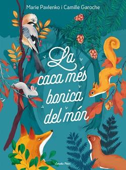 CACA MÉS BONICA DEL MÓN, LA | 9788418444401 | PAVLENKO, MARIE / GAROCHE, CAMILLE | Llibreria Aqualata | Comprar llibres en català i castellà online | Comprar llibres Igualada