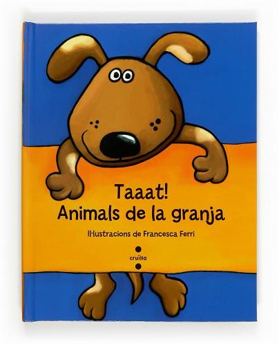 TAAAT! ANIMALS DE LA GRANJA | 9788466134200 | FERRI, FRANCESCA | Llibreria Aqualata | Comprar llibres en català i castellà online | Comprar llibres Igualada