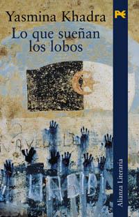 LO QUE SUEÑAN LOS LOBOS (ALIANZA LITERARIA) | 9788420644172 | KHADRA, YASMINA | Llibreria Aqualata | Comprar llibres en català i castellà online | Comprar llibres Igualada