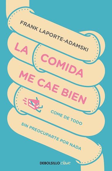 COMIDA ME CAE BIEN, LA | 9788466347983 | LAPORTE-ADAMSKI, FRANK | Llibreria Aqualata | Comprar llibres en català i castellà online | Comprar llibres Igualada