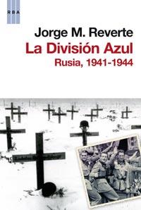 DIVISION AZUL, LA 1941-1944 | 9788498679465 | REVERTE, JORGE | Llibreria Aqualata | Comprar llibres en català i castellà online | Comprar llibres Igualada