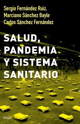 SALUD, PANDEMIA Y SISTEMA SANITARIO | 9788416842643 | FERNÁNDEZ RUIZ, SERGIO/ SÁNCHEZ FERNÁNDEZ, CARLOS/ SÁNCHEZ BAYLE, MARCIANO | Llibreria Aqualata | Comprar llibres en català i castellà online | Comprar llibres Igualada