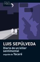 DIARIO DE UN KILLER SENTIMENTAL SEGUIDO DE YACARE (MAXI TUSQUETS 13/5) | 9788483835883 | SEPULVEDA, LUIS | Llibreria Aqualata | Comprar llibres en català i castellà online | Comprar llibres Igualada